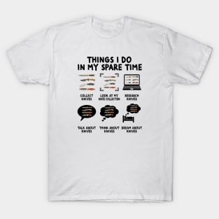 Things I Do Knife Collector Knives Collector Knife Lover T-Shirt